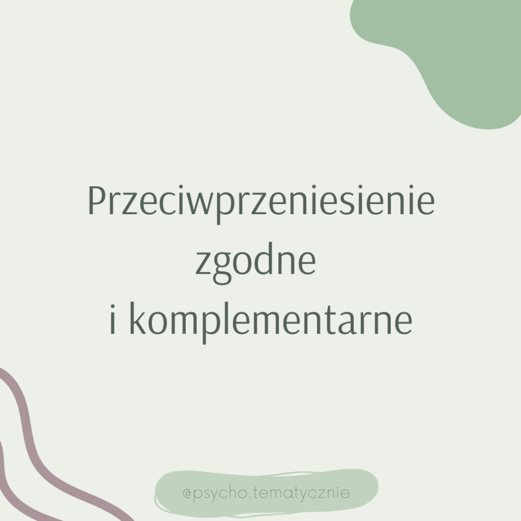 ilustracja posta z platformu instagram o tytule "Przeciwprzeniesienie zgodne i komplementarne"