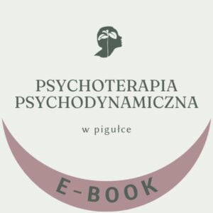 psychoterapia psychodynamiczna w pigułce ebook